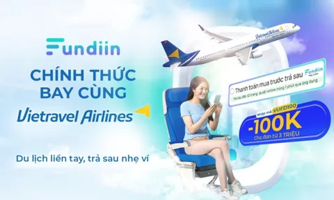 Fundiin hợp tác cùng Vietravel Airlines: Dịch vụ “Bay trước, trả sau” cho mọi nhà!