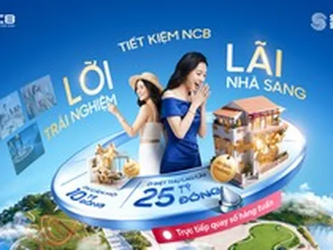 NCB chơi lớn, tặng biệt thự 25 tỷ đồng cho khách hàng gửi tiết kiệm siêu đặc quyền