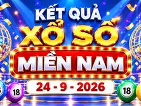 XSMN 24/9 - Kết quả XSMN ngày 24/9/2026 - Xổ số miền Nam ngày 24 tháng 9