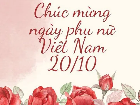 Lời chúc ngày 20/10 hay, ý nghĩa dành tặng những người phụ nữ thân yêu